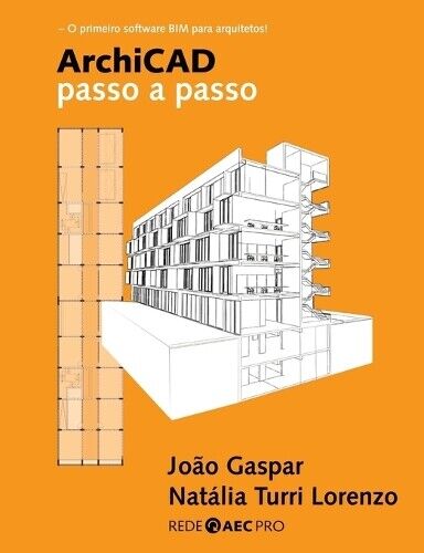 Joao Gaspar Natália Turri ArchiCAD passo a passo (Tascabile)