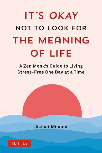 Jikisai Minami It's Okay Not to Look for the Meaning of Life (Copertina rigida)
