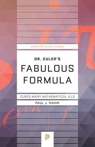 Paul Nahin Dr. Euler's Fabulous Formula (Tascabile) Princeton Science Library