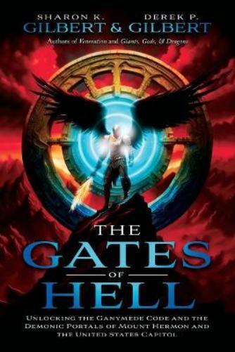 Derek Gilbert S The Gates of Hell; Unlocking the Ganymede Code and t (Tascabile)
