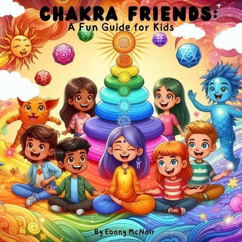 Ebony McNair Chakra Friends (Tascabile)