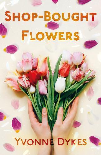 Yvonne Dykes Shop-Bought Flowers (Tascabile)