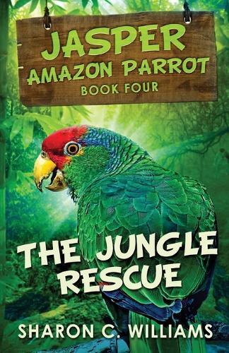 Sharon C Williams The Jungle Rescue (Tascabile) Jasper - Amazon Parrot