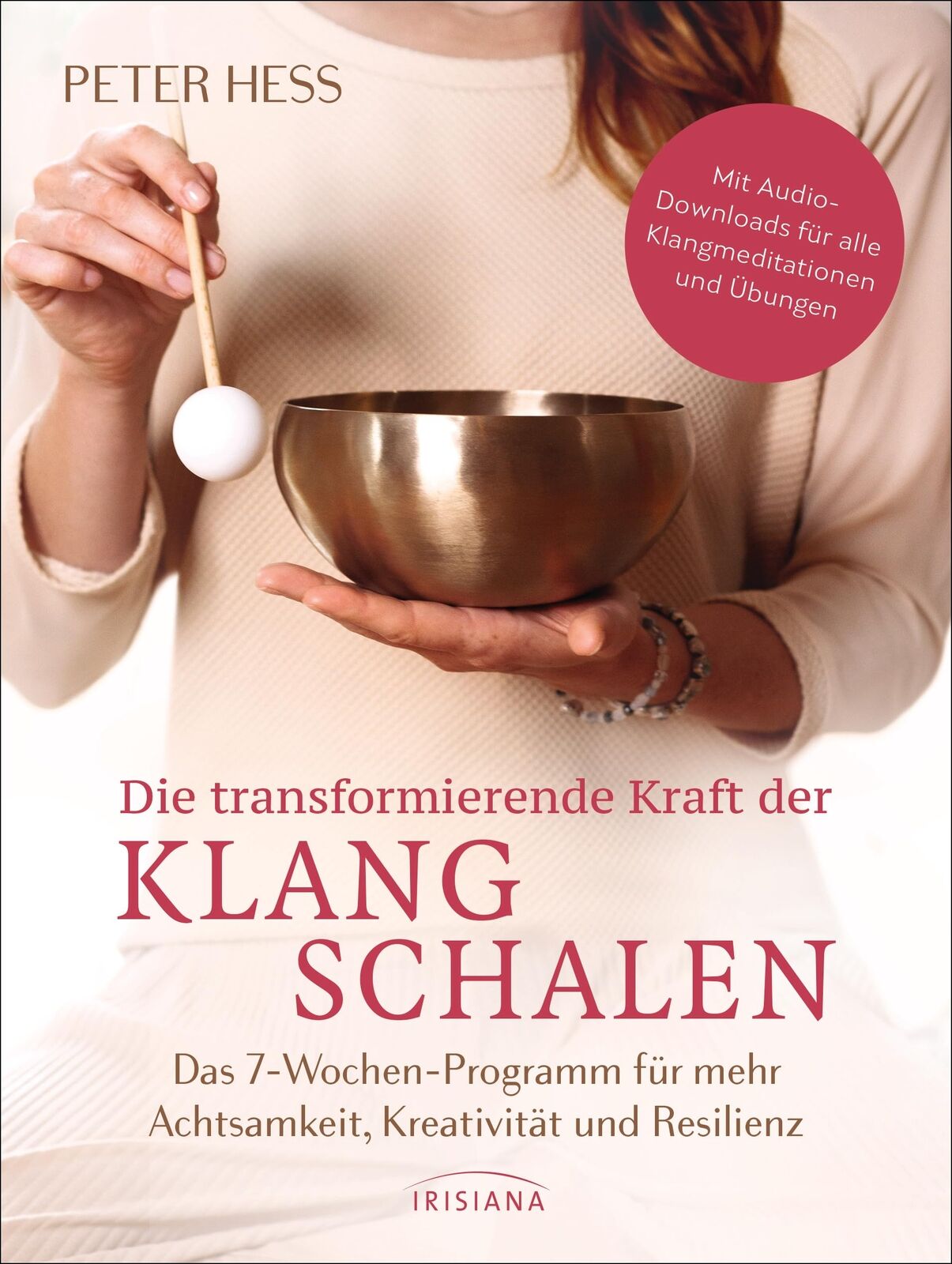 Peter Hess Chri Die transformierende Kraft der Klangschalen:  (Copertina rigida)