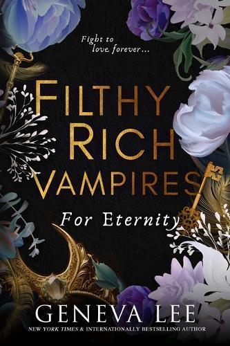 Geneva Lee Filthy Rich Vampires: For Eternity (Tascabile) Filthy Rich Vampires