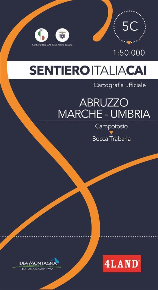 Sentiero Italia CAI 5C Abruzzo - Marche - Umbria. Cartografia ufficiale - AA.VV.