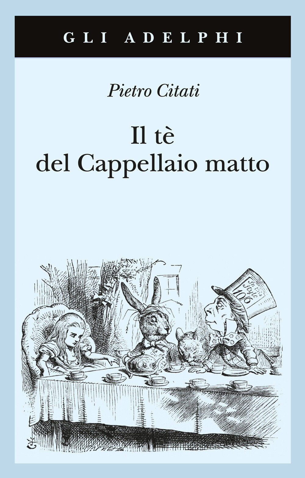 Il tè del Cappellaio matto - Citati Pietro