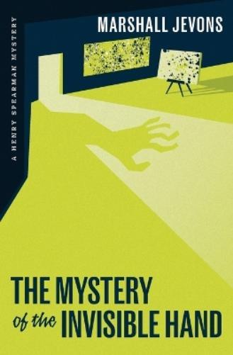 Marshall Jevons The Mystery of the Invisible Hand (Tascabile)
