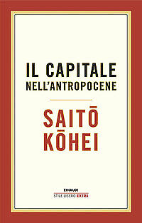 Libro - Economia - Vari - Il Capitale Nell'antropocene - Kohei Saito