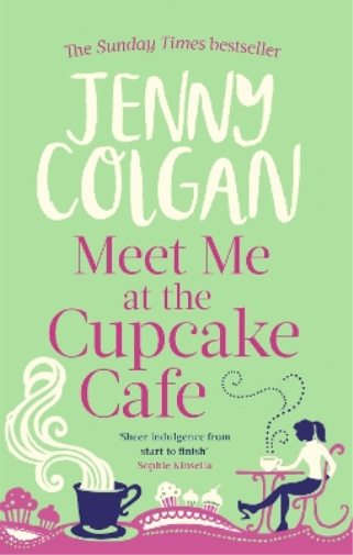 Jenny Colgan Meet Me At The Cupcake Café (Tascabile) Cupcake Cafe