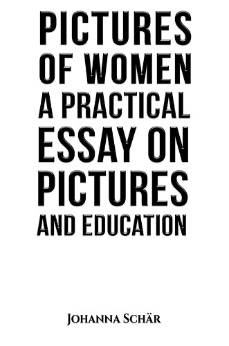 Johanna Schär Pictures of Women: A Practical Essay on Pictures and E (Tascabile)