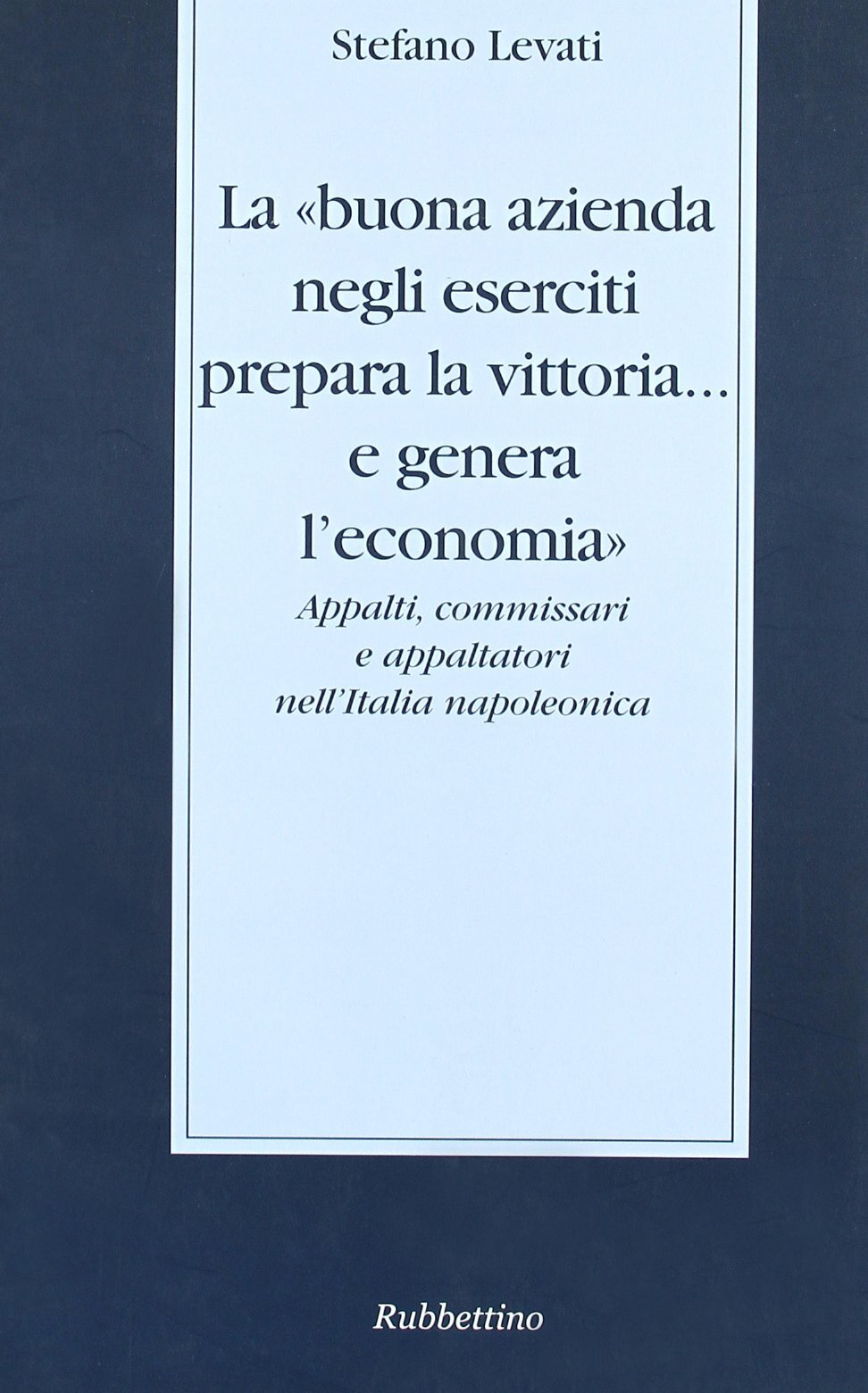 9788849824872 La «buona azienda negli eserciti prepara la vitto...a napoleonica