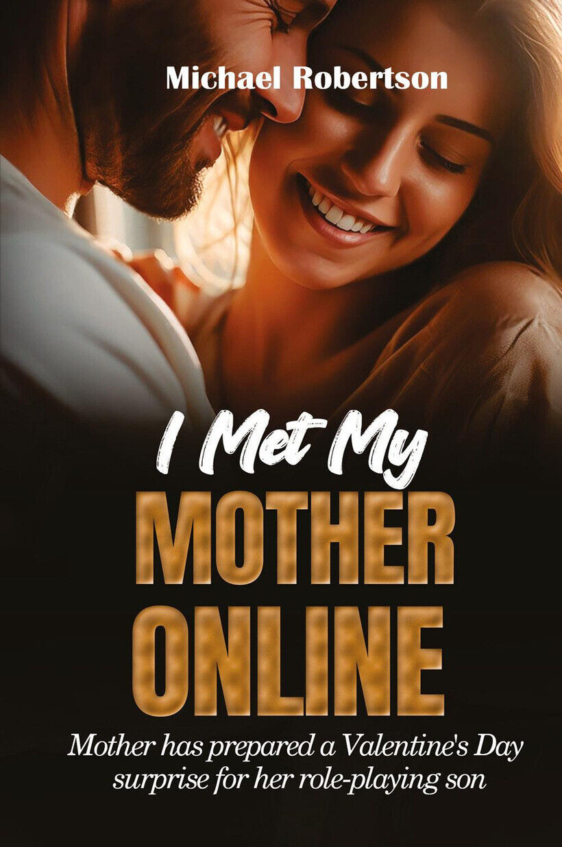 I MET MY MOTHER ONLINE. MOTHER HAS PREPARED A VALENTINE'S DAY SURPRISE FOR HER