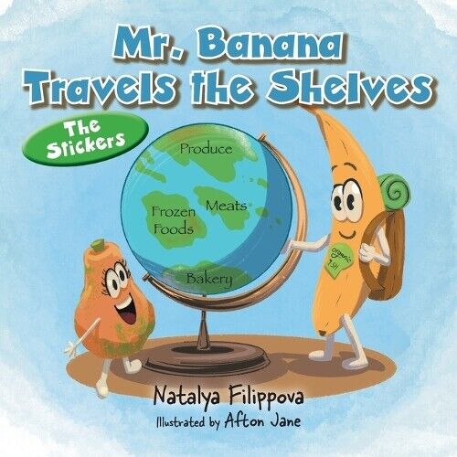 Natalya Filippova Afton Jane Mr. Banana Travels the Shelves (Tascabile)