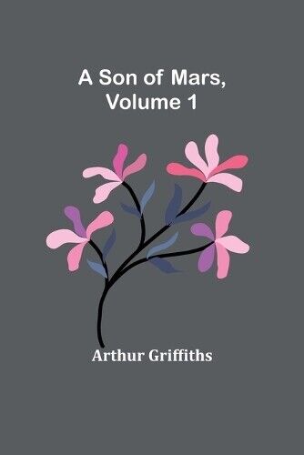 Arthur Griffiths A Son of Mars, volume 1 (Tascabile)