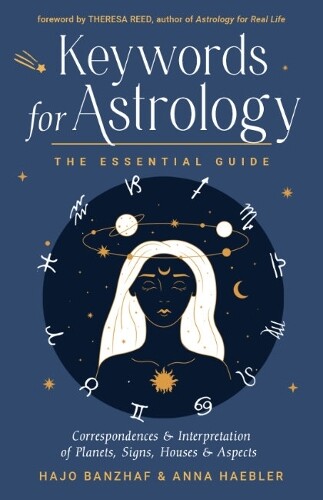 Hajo Banzhaf Anna Haebler Keywords for Astrology (Tascabile)