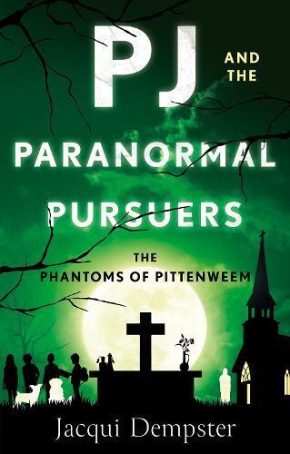 Jacqui Dempster PJ and the Paranormal Pursuers (Tascabile) Paranormal Pursuers
