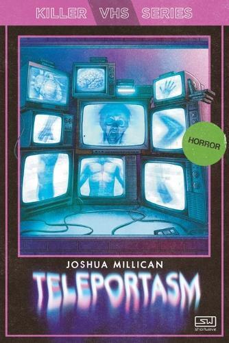 Joshua Millican Teleportasm (Tascabile) Killer Vhs