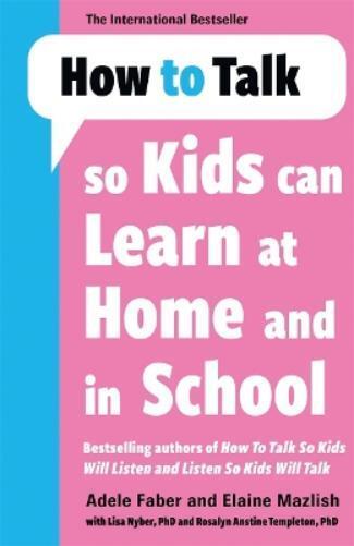 Adele Faber Elaine Ma How to Talk so Kids Can Learn at Home and in S (Tascabile)