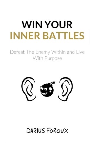 Darius Foroux Win Your Inner Battles (Tascabile)