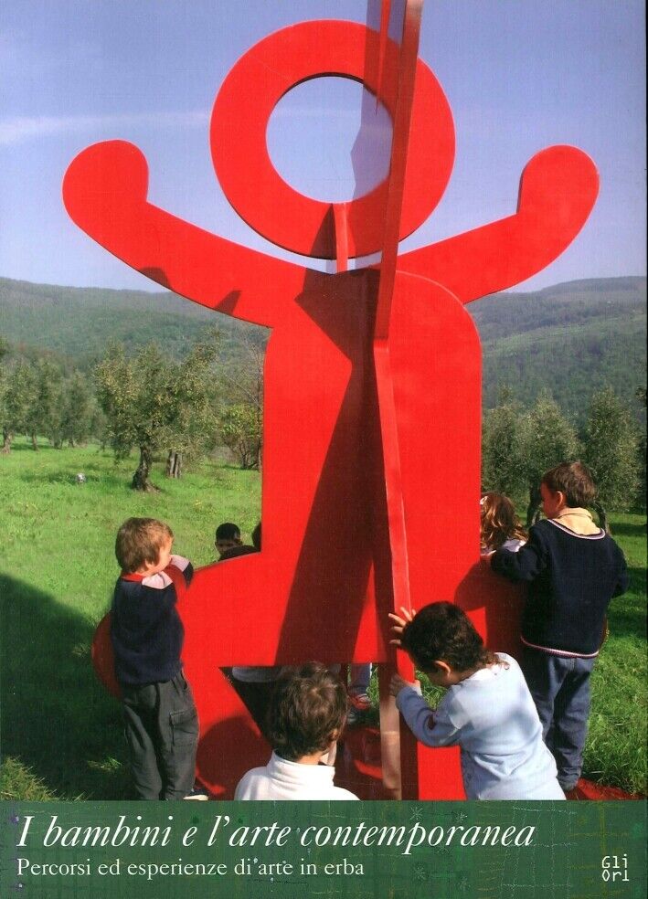 I Bambini e l'Arte Contemporanea. Percorsi ed Esperienze di Arte in Erba