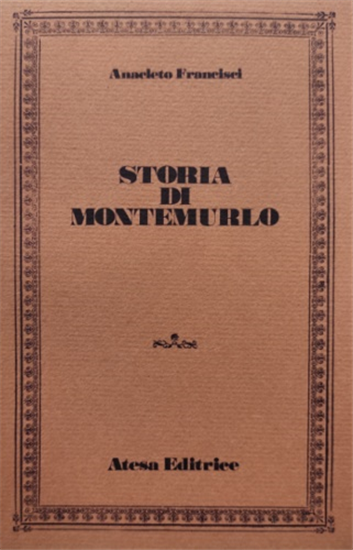 Francisci, Anacleto. - Storia di Montemurlo.