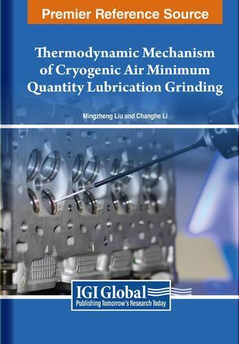 Thermodynamic Mechanism of Cryogenic Air Minimum Quantity Lub (Copertina rigida)