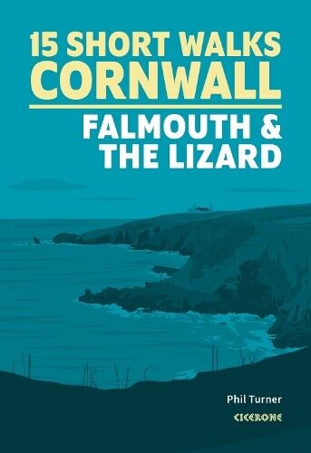 Phil Turner 15 Short Walks in Cornwall: Falmouth and the Lizard (Tascabile)
