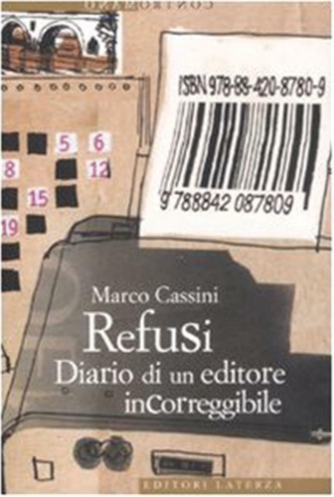 Refusi. Diario di un editore incorreggibile - Cassini Marco