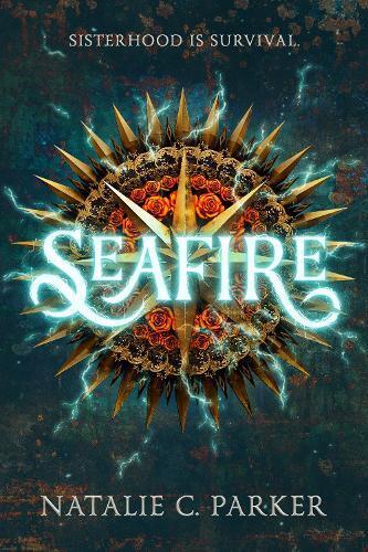 Natalie C. Parker Seafire (Copertina rigida) Seafire