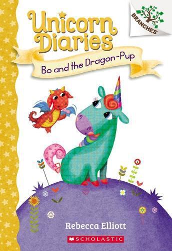Rebecca Elliott Bo and the Dragon-Pup: A Branches Book (Unicorn Diar (Tascabile)