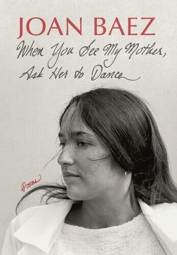 Joan Baez When You See My Mother, Ask Her to Dance (Copertina rigida)