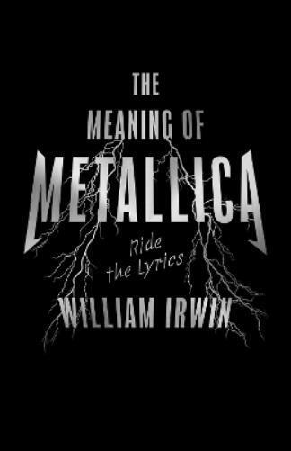 William Irwin The Meaning of Metallica (Tascabile)