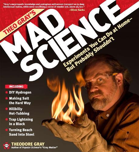 Theodore Gray Theo Gray's Mad Science (Copertina rigida)