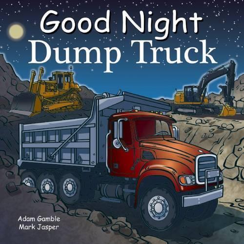Adam Gamble Mark Jasper Good Night Dump Truck (Libro di cartone)