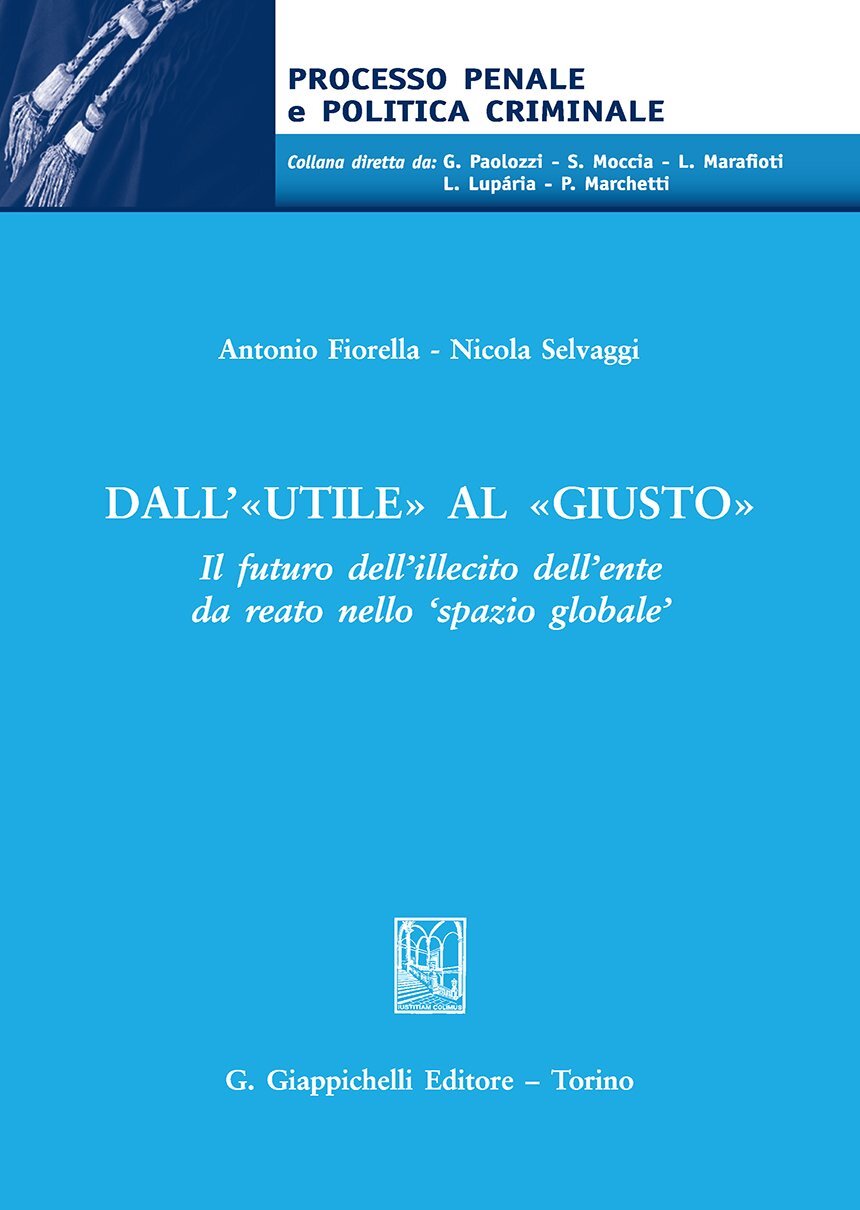 9788892113060 Dall'«utile» al «giusto». Il futuro dell'illec...azio globale'