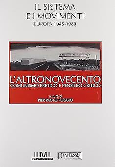 L'altronovecento. Comunismo eretico e pensiero critico. Il sistema e i movimenti