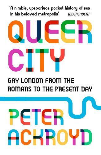 Peter Ackroyd Queer City (Tascabile)