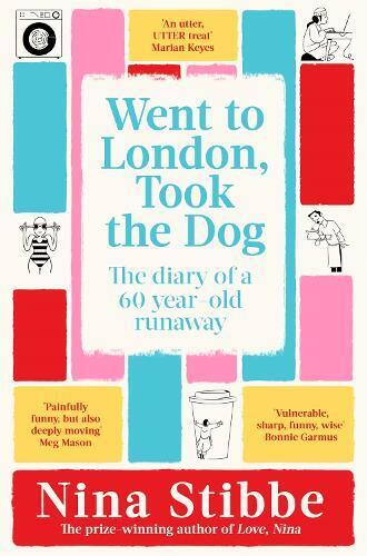Nina Stibbe Went to London, Took the Dog (Tascabile)