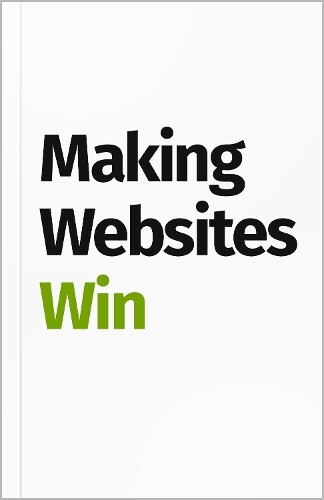 Karl Blanks Ben Jesson Making Websites Win (Copertina rigida)