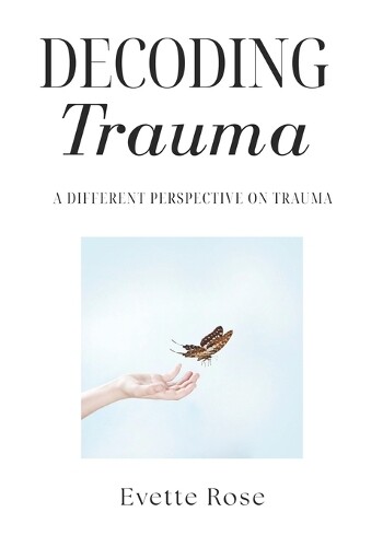 Evette Rose Trauma Decoded (Tascabile)
