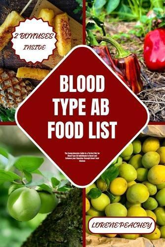 Lorene Peachey Blood Type AB Food List (Tascabile) Blood Type Cuisine Chronicles