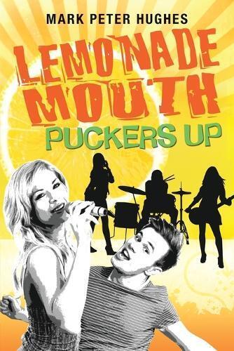 Mark Peter Hughes Lemonade Mouth Puckers Up (Tascabile)