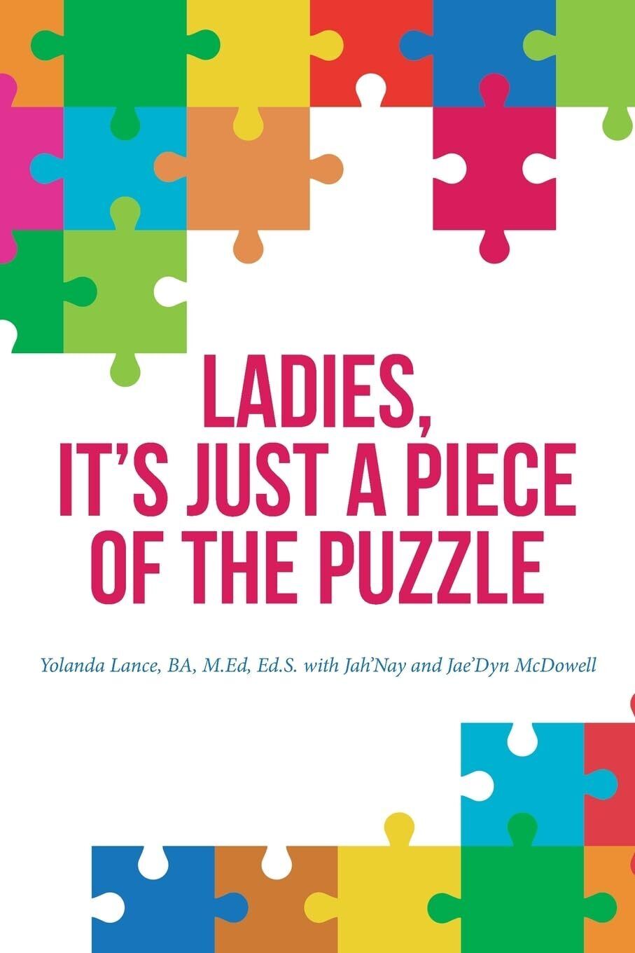 Yolanda Lance Ba M Ed Ed S Jah'nay McDowell  Ladies, It's Just a Pie (Tascabile)