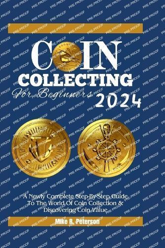 Mike R Peterson COIN COLLECTING For Beginners 2024 (Tascabile)