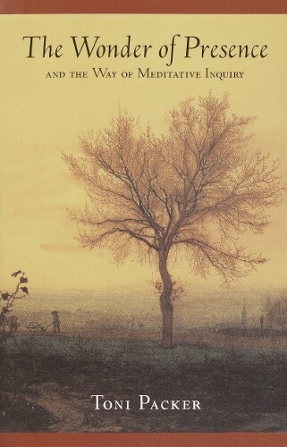 Toni Packer The Wonder of Presence (Tascabile)