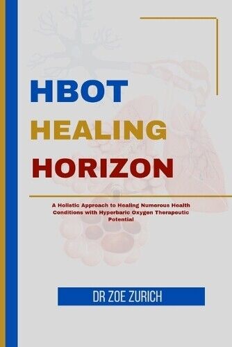 Dr Zoe Zurich Zoe Zurich HBOT Healing Horizons (Tascabile)