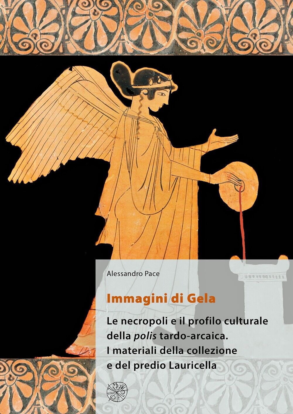 Immagini di Gela. Le necropoli e il profilo culturale della polis tardo-arcaica.