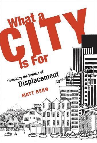 Matt Hern What a City Is For (Tascabile)