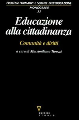 Educazione alla cittadinanza. Comunità e diritti - Tarozzi M. (cur.)